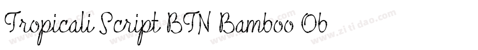 Tropicali Script BTN Bamboo Oblique字体转换